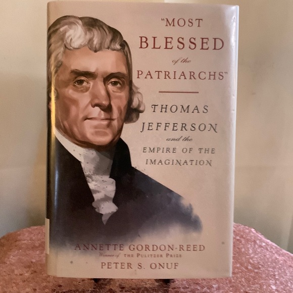 Most Blessed of the Patriarchs-Thomas Jefferson and the Empire of the Imaginatio - Picture 1 of 7
